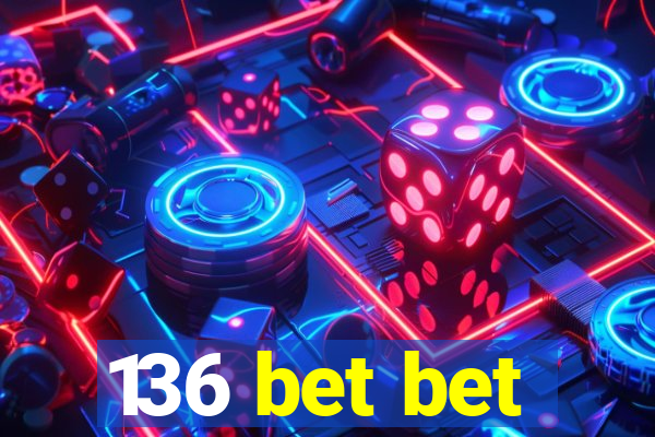 136 bet bet